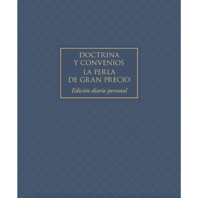 The Doctrine and Covenants and Pearl of Great Price, Journal Edition, Neutral, Spanish (No Index)