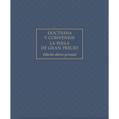 The Doctrine and Covenants and Pearl of Great Price, Journal Edition, Blue, Spanish (No Index)