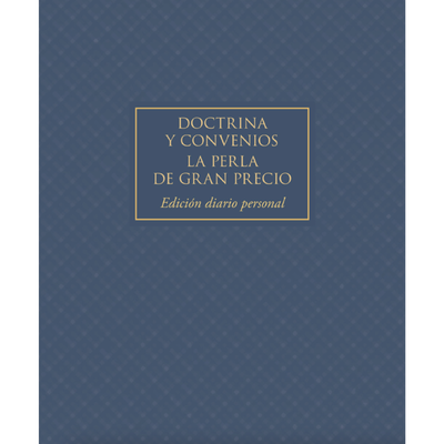 The Doctrine and Covenants and Pearl of Great Price, Journal Edition, Neutral, Spanish (No Index)