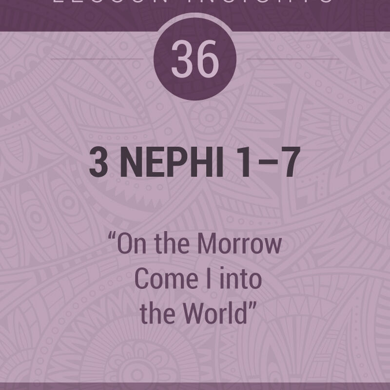 Lesson Insights: Book of Mormon #36, 3 Nephi 1-7, , large image number 0