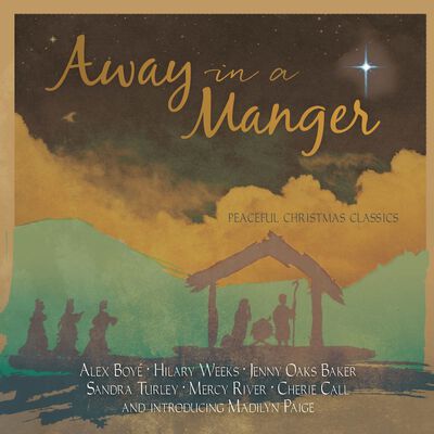 Away in a Manger: Peaceful Christmas Classics