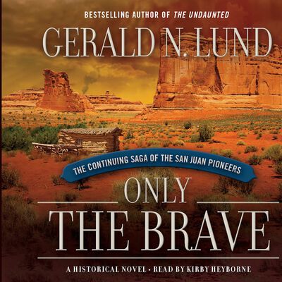Only the Brave: The Continuing Saga of the San Juan Pioneers, , large