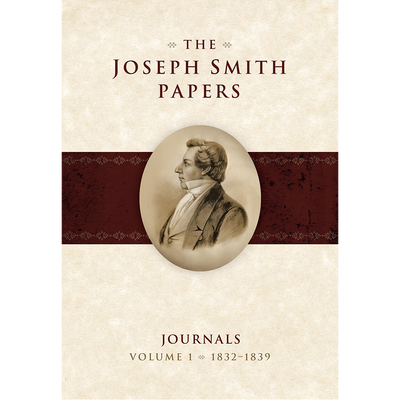 The Joseph Smith Papers, Journals, Vol. 1: 1832-1839