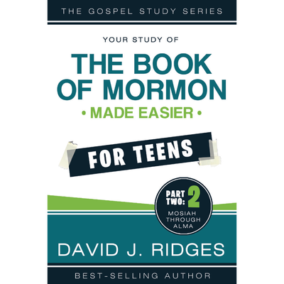 Book of Mormon Made Easier for Teens: Part Two