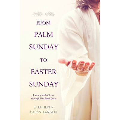 From Palm Sunday to Easter Sunday