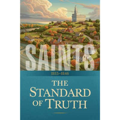 Saints, Vol. 1: The Standard of Truth, 1815-1846