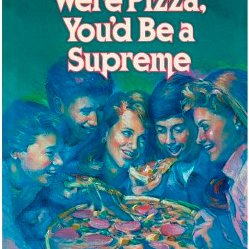 If Talent Were Pizza, You'd Be a Supreme, , large image number 0