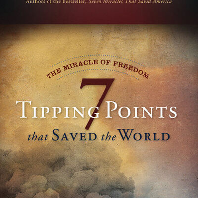 The Miracle of Freedom: 7 Tipping Points that Saved the World