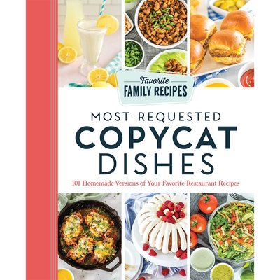 Most Requested Copycat Dishes