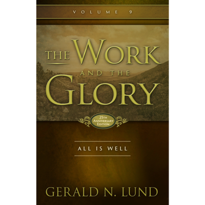 The Work and the Glory, Vol. 9: All is Well