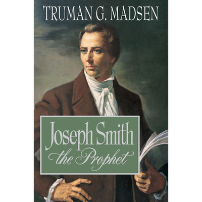 Joseph Smith the Prophet