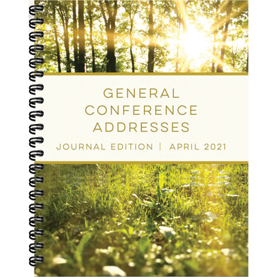 General Conference Addresses, Journal Edition, April 2021
