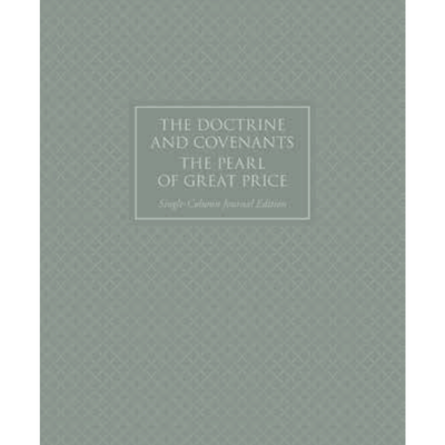 The Doctrine and Covenants and Pearl of Great Price, Journal Edition, Single-Column (No Index)