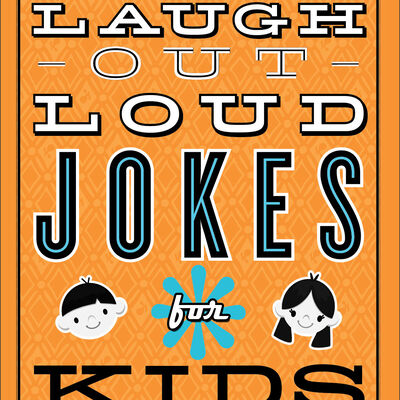 More Laugh-Out-Loud Jokes for Kids