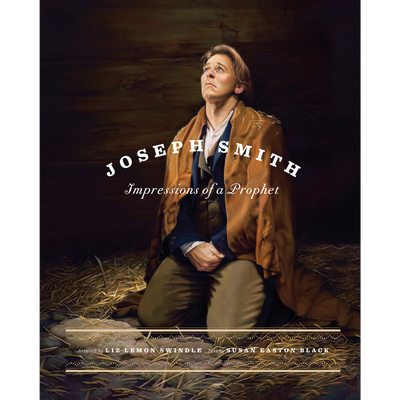 Joseph Smith: Impressions of a Prophet, Second Edition
