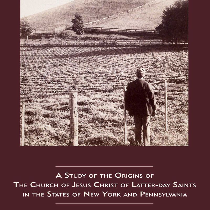 A Study of the Origins of The Church of Jesus Christ of Latter-day Saints in the States of New York and Pennsylvania, , large image number 0
