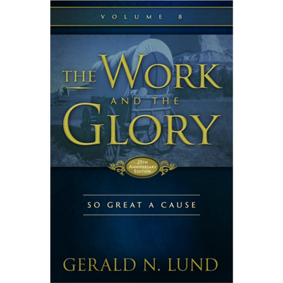 The Work and the Glory, Vol. 8: So Great a Cause