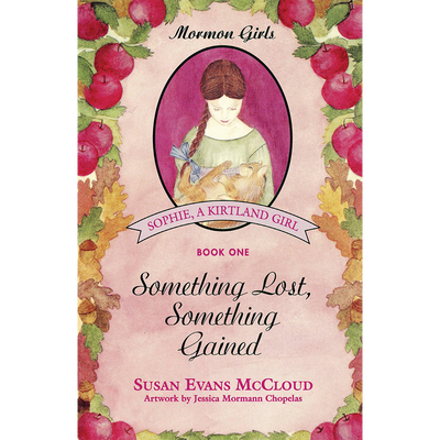 Mormon Girls, Book One: Something Lost, Something Gained