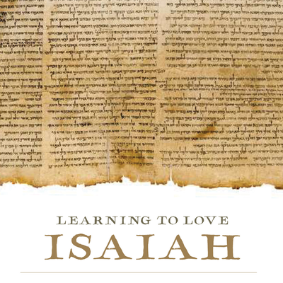 Learning to Love Isaiah