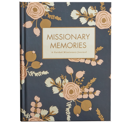 Missionary Memories: A Guided Missionary Journal