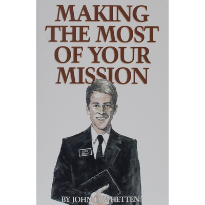 Making the Most of Your Mission