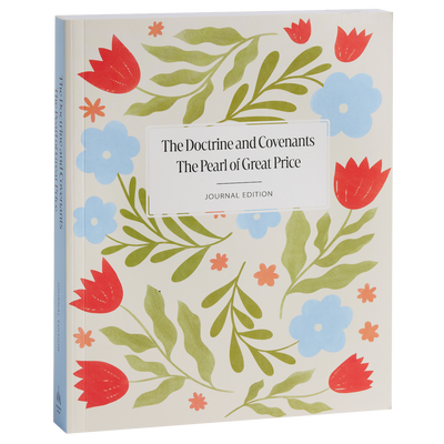 The Doctrine and Covenants and Pearl of Great Price, Journal Edition, Floral Pattern Unlined