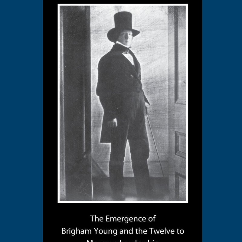 The Emergence of Brigham Young and the Twelve to Mormon Leadership, 1830‚Äì1841, , large image number 0