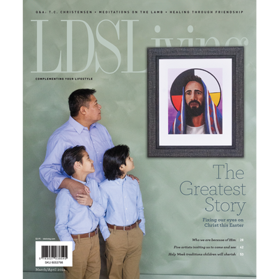 LDS Living Magazine March/April 2024