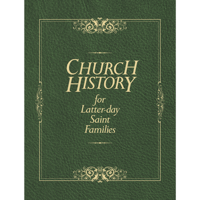 Church History for Latter-day Saint Families