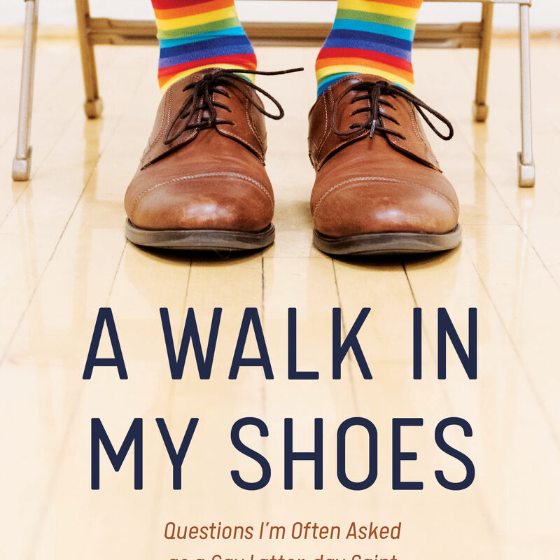 A Walk in My Shoes: Questions I'm Often Asked as a Gay Latter-day Saint, , large image number 0