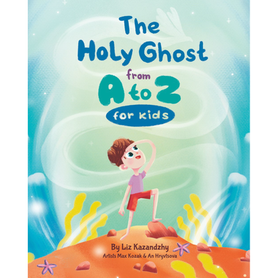 The Holy Ghost From A to Z for Kids
