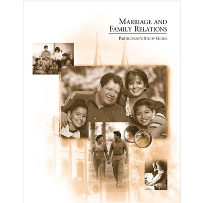 Marriage And Family Relations Participant's Study Guide