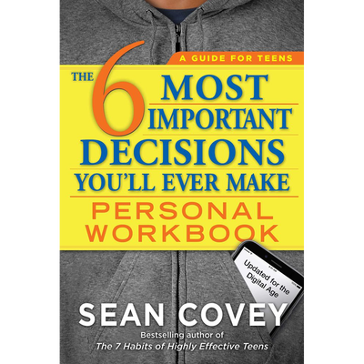 The 6 Most Important Decisions You'll Ever Make Personal Workbook: Updated for the Digital Age