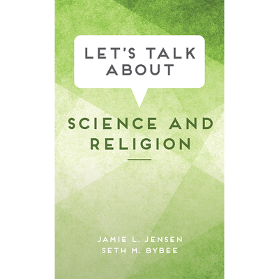 Let's Talk about Science and Religion