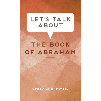 Let's Talk about the Book of Abraham