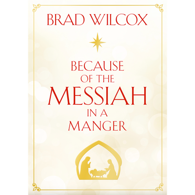 Because of the Messiah in a Manger