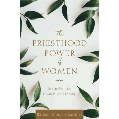 The Priesthood Power of Women