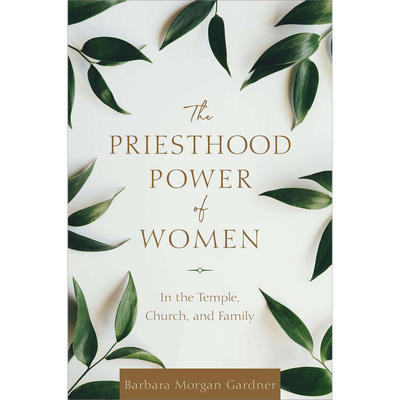 The Priesthood Power of Women