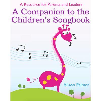 A Companion to the Children's Songbook