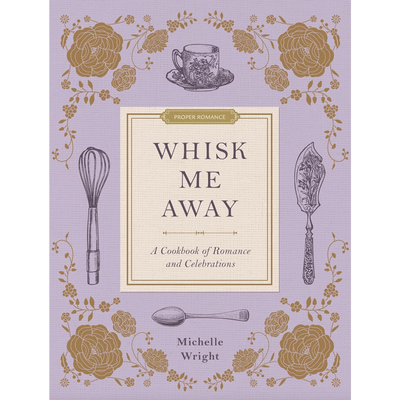 Whisk Me Away Cookbook