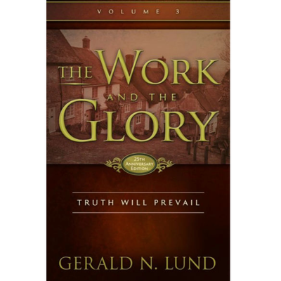 The Work and the Glory, Vol. 3: Truth Will Prevail