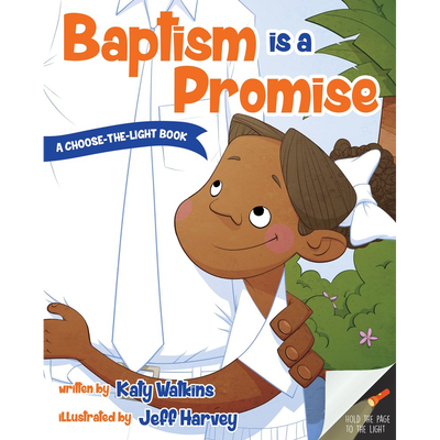 Baptism Is a Promise (A Choose-the-Light Book)