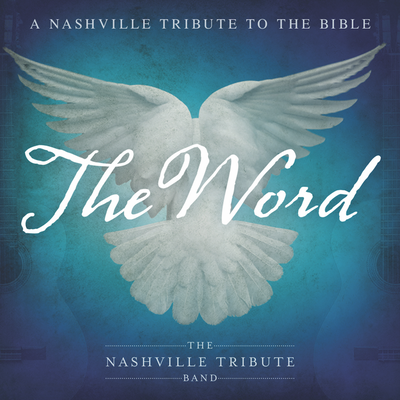 The Word: A Nashville Tribute to the Bible