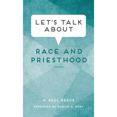 Let's Talk about Race and Priesthood