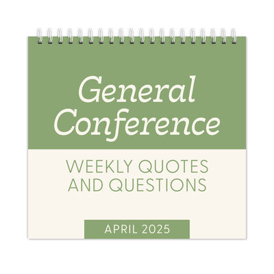General Conference Weekly Quotes and Questions April 2025