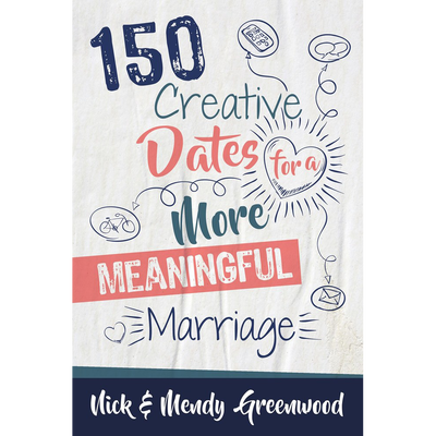 150 Creative Dates for a More Meaningful Marriage