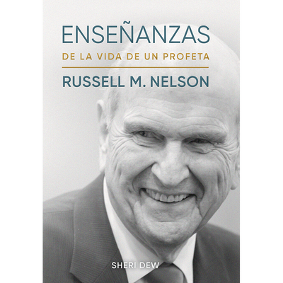 Enseñanzas de la vida de un profeta: Russell M. Nelson
