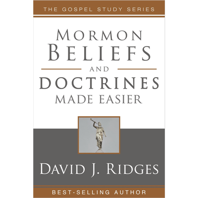 Mormon Beliefs and Doctrines Mader Easier