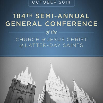 184th Semi-Annual General Conference of the Church of Jesus Christ of Latter-Day Saints: October 2014