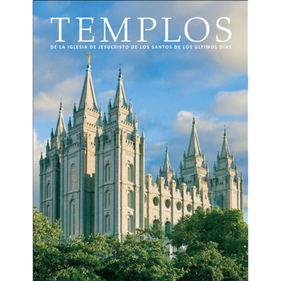 Spanish Temples of the Church of Jesus Christ of Latter-day Saints Magazine